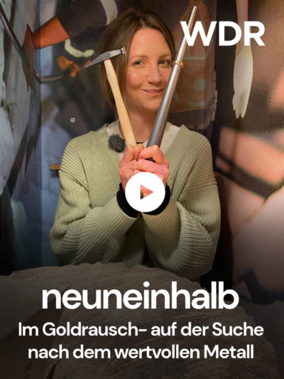 WDR Neuneinhalb Im Goldrausch-auf der Suche nach dem wertvollen Material