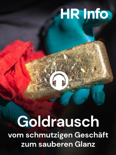 HR Info Goldrausch vom schmutzigen Geschäft zum sauberen Glanz